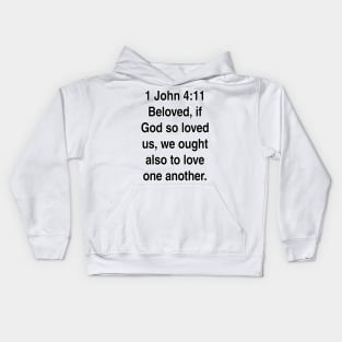 1 John 4:11  King James Version (KJV) Bible Verse Typography Gift Kids Hoodie